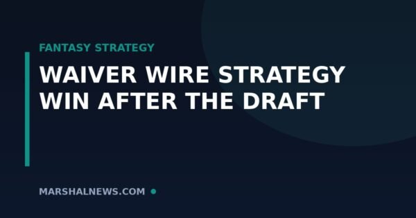 Fantasy Football Waiver Wire Strategy: How to Win Your League After the Draft