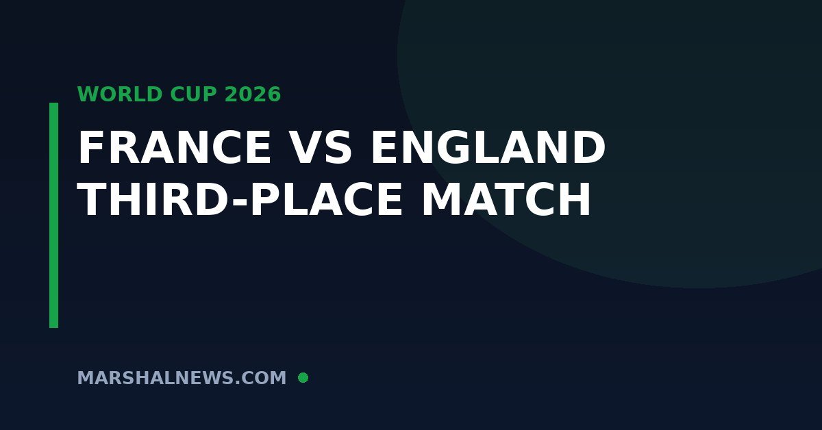 France vs England Third-Place Match: Date, Time, TV & What’s at Stake in Miami
