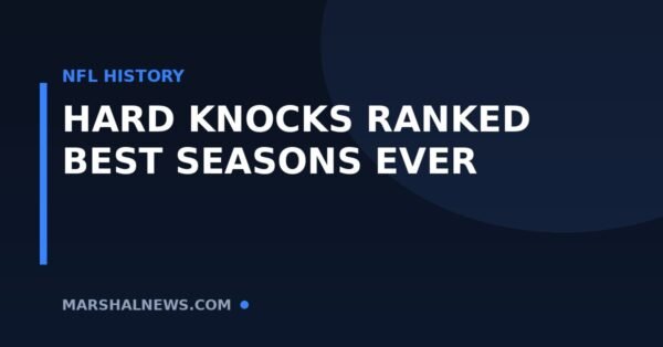 Every NFL Hard Knocks Season Ranked: The Best and Most Memorable Editions