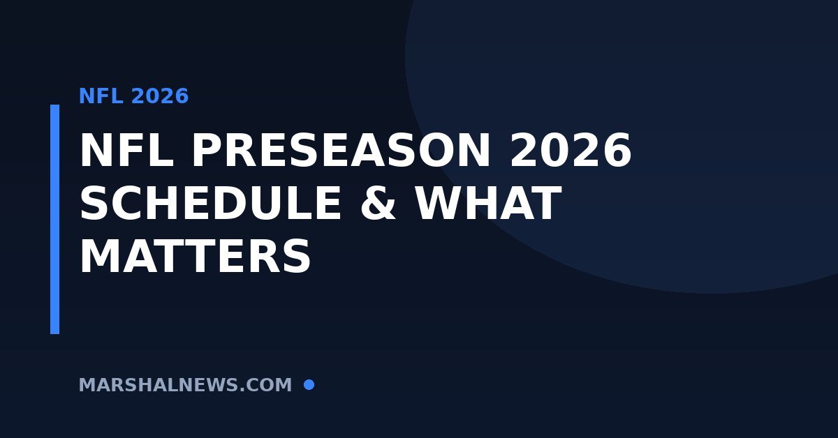 NFL Preseason 2026: The Full Exhibition Schedule and What Actually Matters
