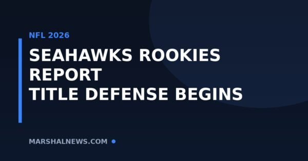 Seahawks Rookies Report Tomorrow: The NFL’s Defending Champions Begin Their Title Defense